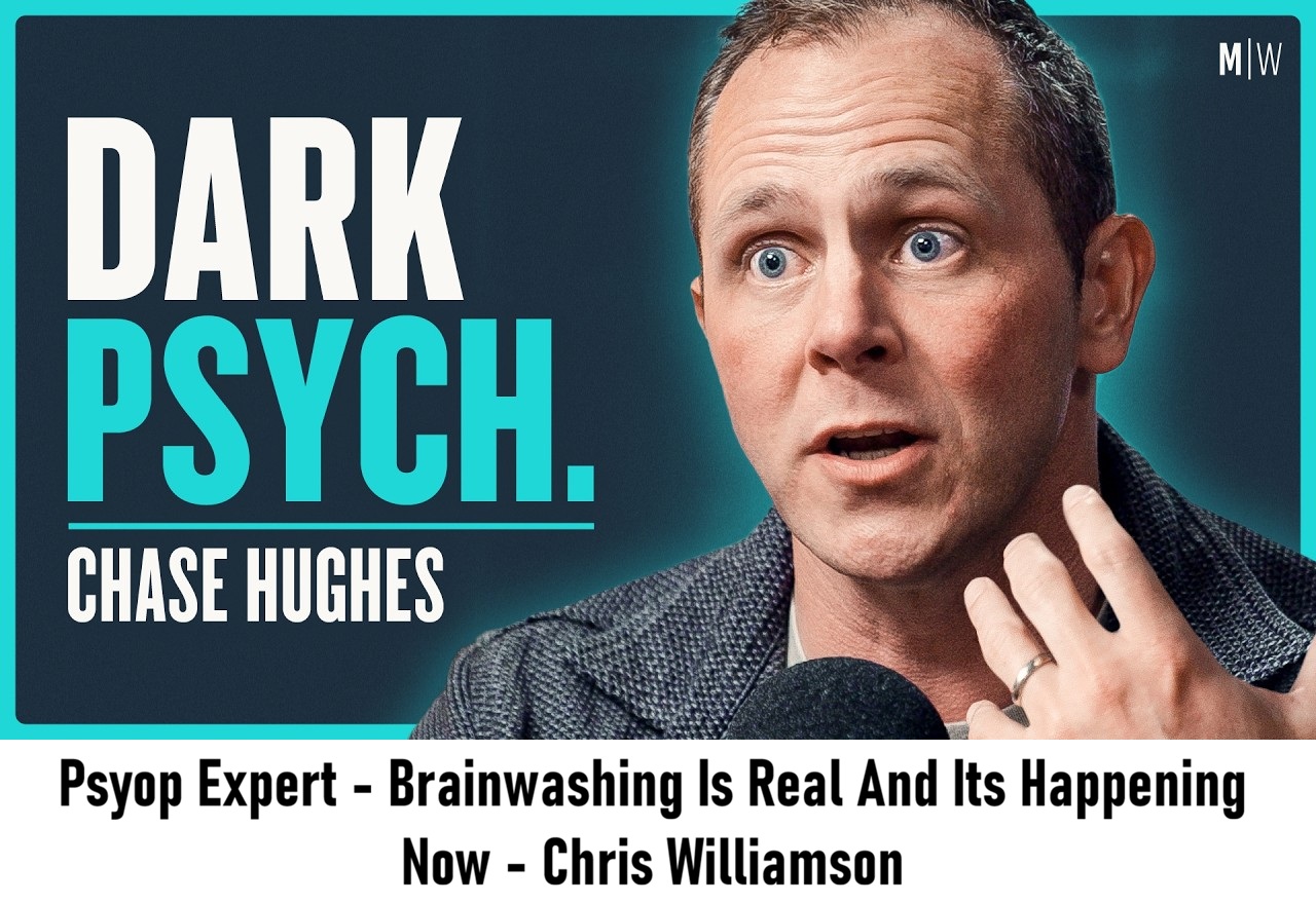 Psyop Expert - Brainwashing Is Real And Its Happening Now - Chris Williamson
